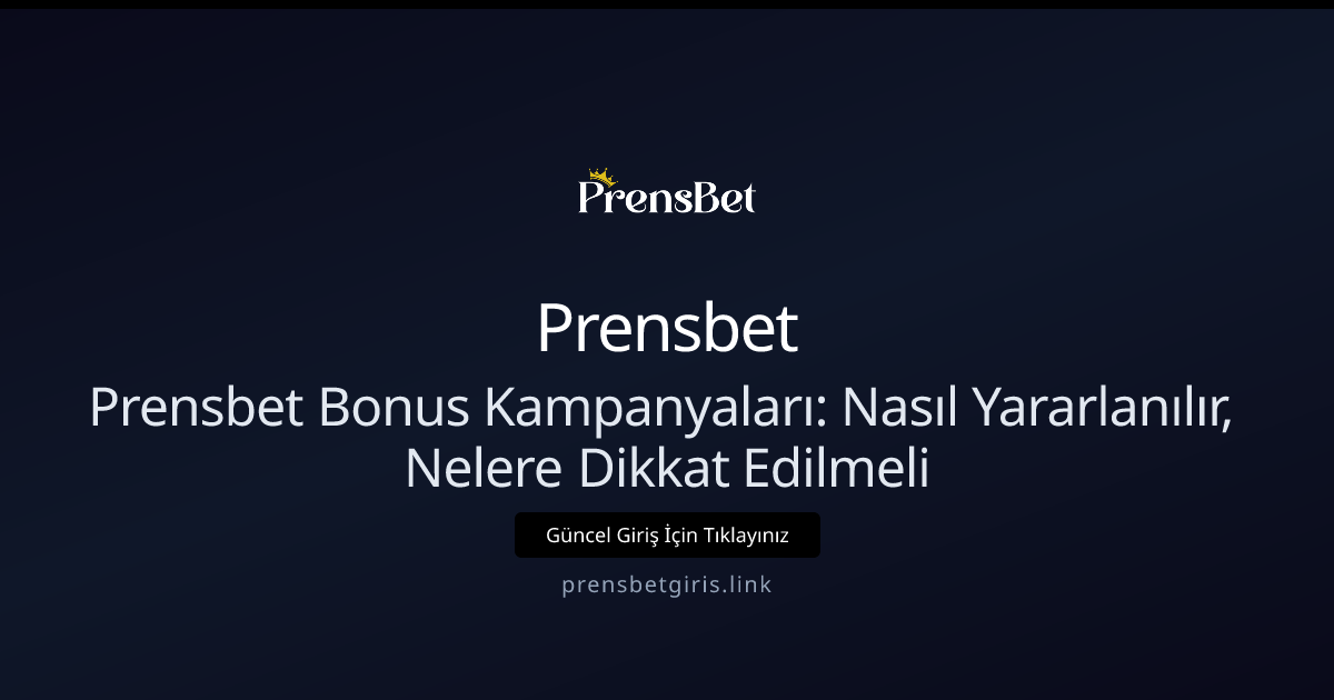 Prensbet Bonus Kampanyaları: Nasıl Yararlanılır, Nelere Dikkat Edilmeli Prensbet Bonus Kampanyaları: Nasıl Yararlanılır, Nelere Dikkat Edilmeli - Prensbet rehber görseli