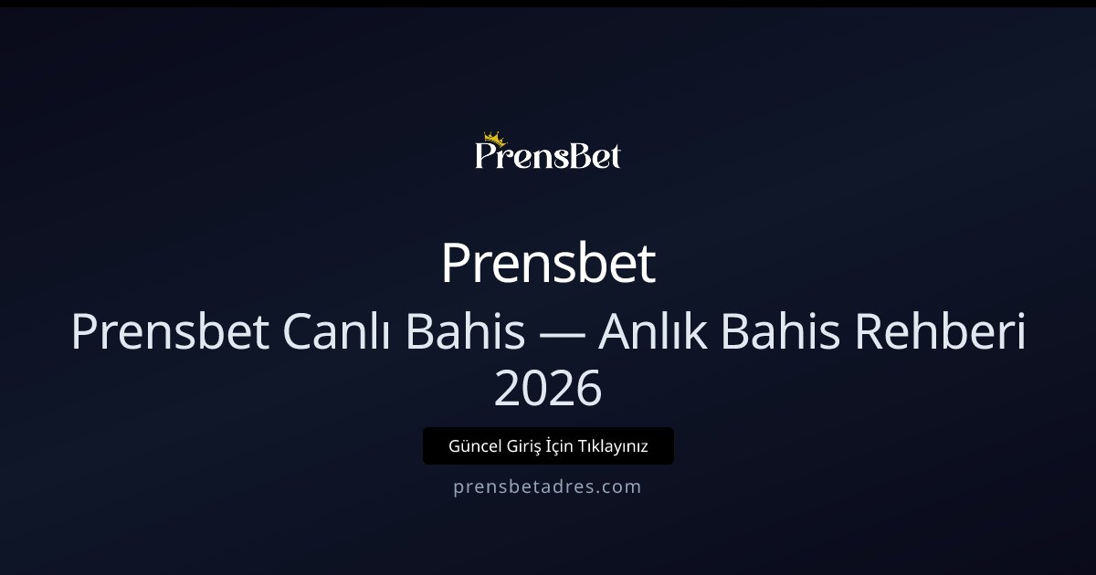 Prensbet Canlı Oyun Rehberi 2026 Prensbet Canlı Oyun Rehberi 2026 - Prensbet rehber görseli