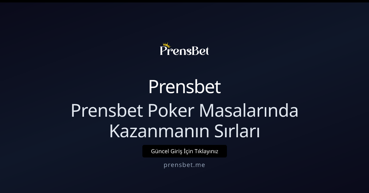 2026 Prensbet İçin Poker Stratejileri ve Uygulama Rehberi 2026 Prensbet İçin Poker Stratejileri ve Uygulama Rehberi - Prensbet rehber görseli