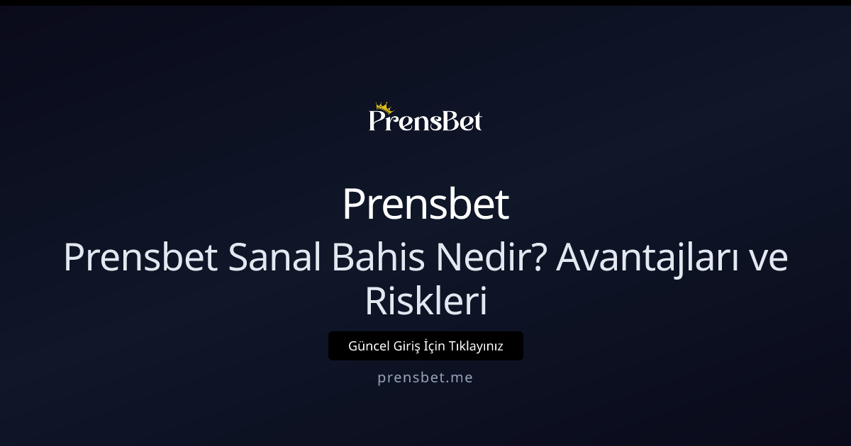 Prensbet Sanal Bahis Rehberi 2026: Fırsatlar ve Dikkat Edilmesi Gerekenler Prensbet Sanal Bahis Rehberi 2026: Fırsatlar ve Dikkat Edilmesi Gerekenler - Prensbet rehber görseli