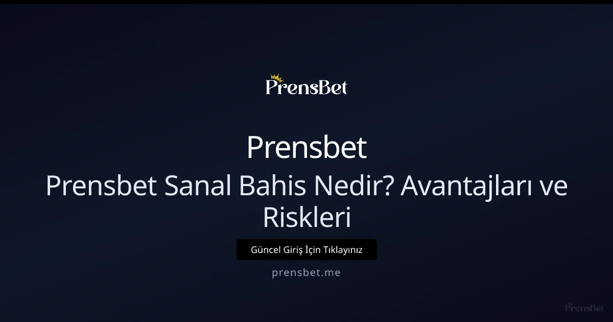 Prensbet Sanal Bahis Rehberi 2026: Fırsatlar ve Dikkat Edilmesi Gerekenler - Prensbet rehber görseli