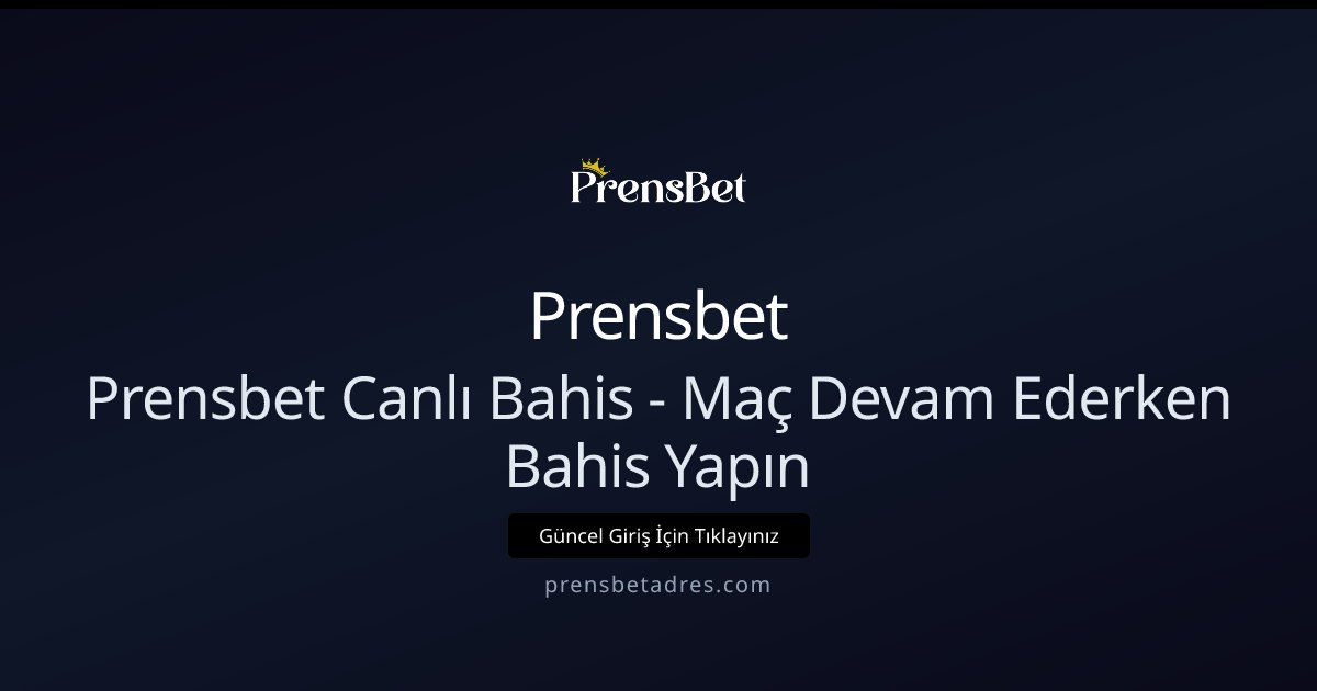 Prensbet Prensbet Canlı Bahis - Maç Devam Ederken Bahis Yapın