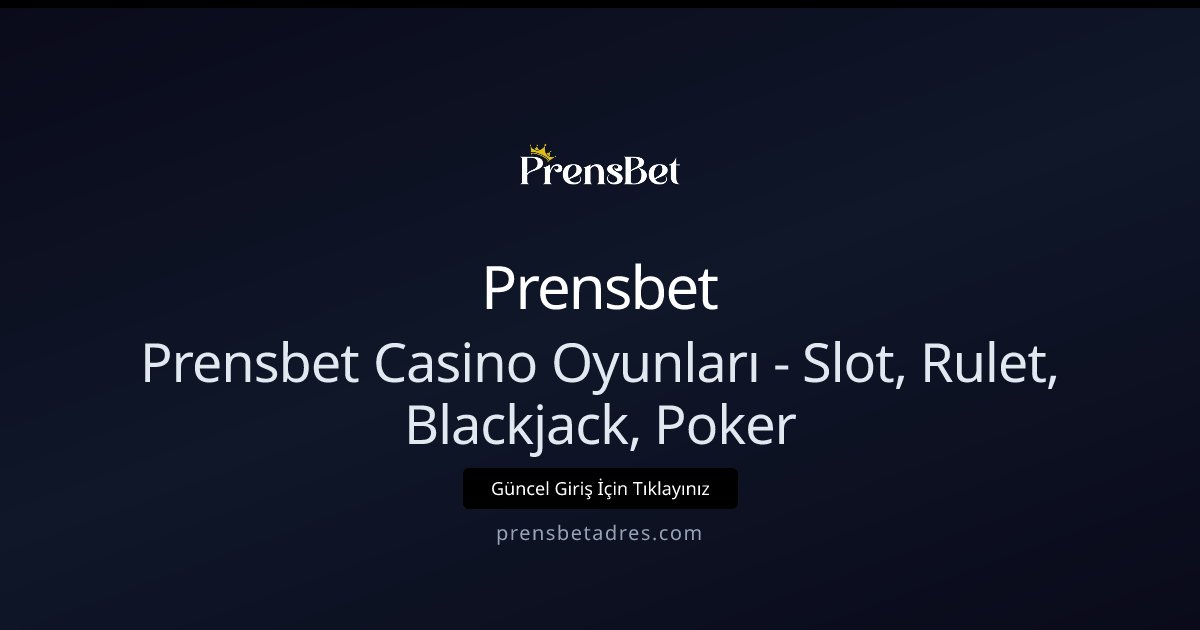Prensbet Prensbet Casino Oyunları - Slot, Rulet, Blackjack, Poker