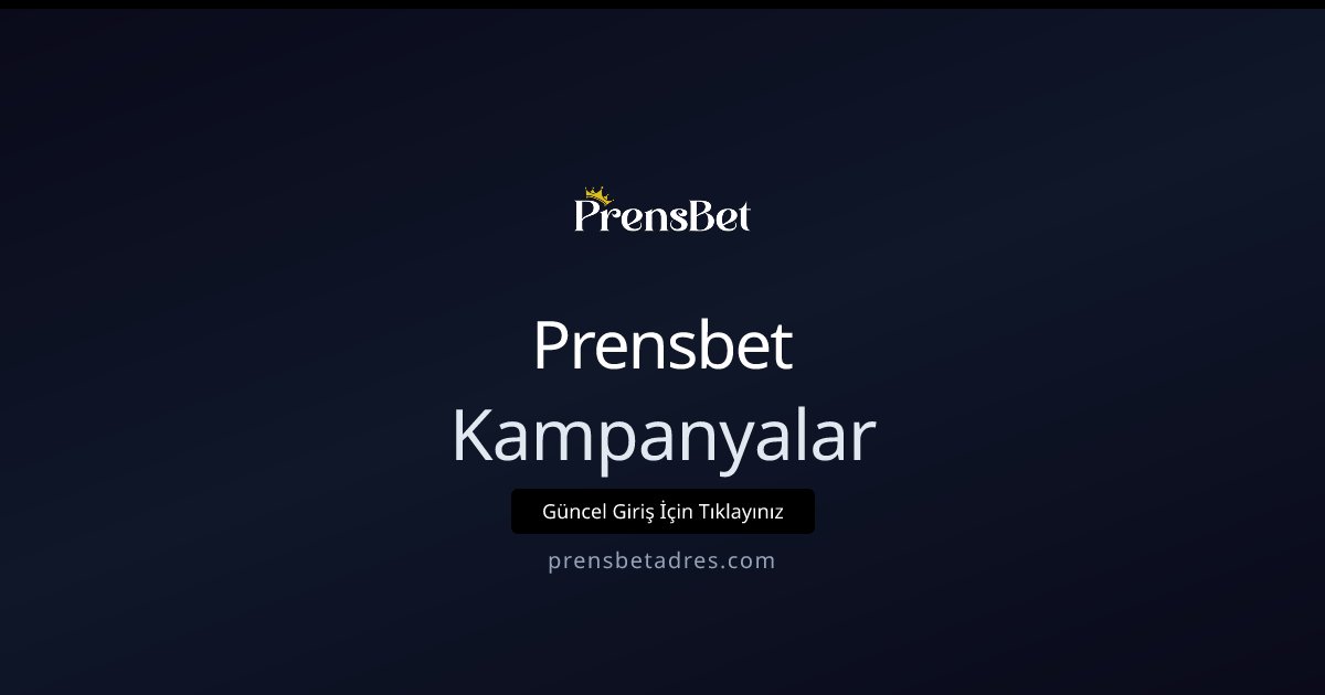 Prensbet Kampanyalar