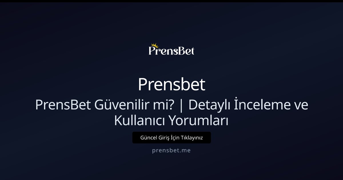 Prensbet PrensBet Güvenilir mi? | Detaylı İnceleme ve Kullanıcı Yorumları