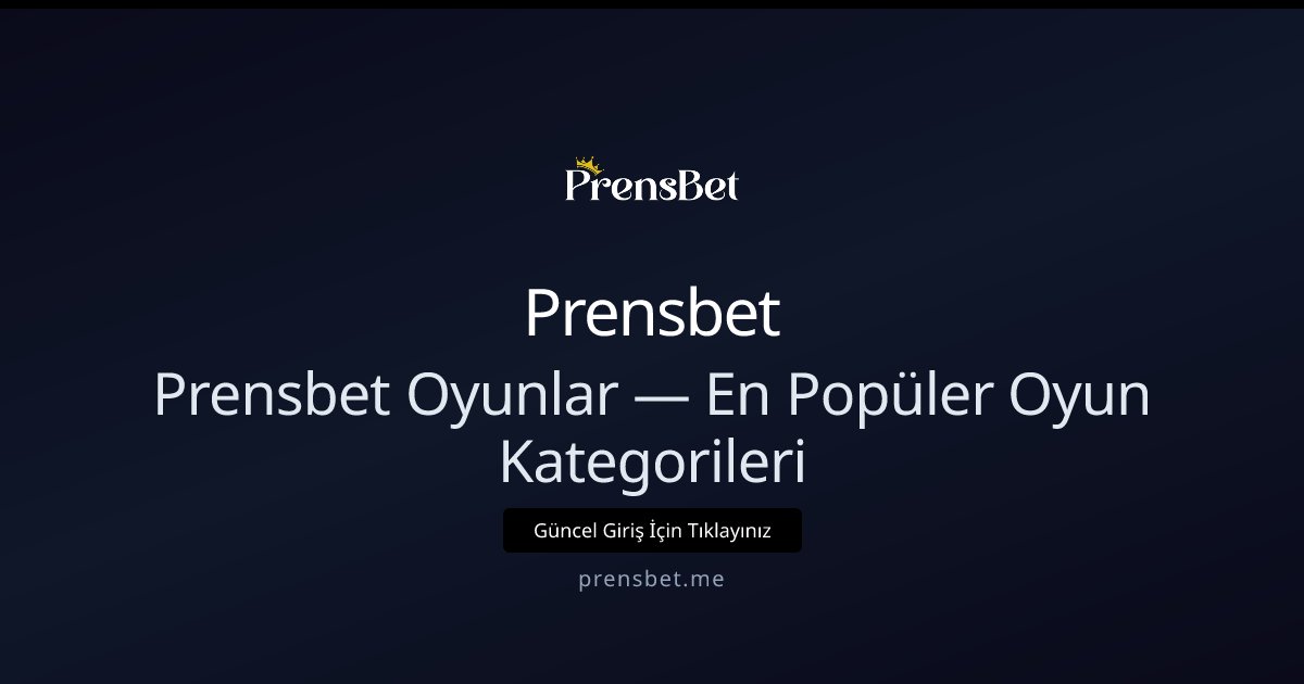 Prensbet Prensbet Oyunlar — En Popüler Oyun Kategorileri